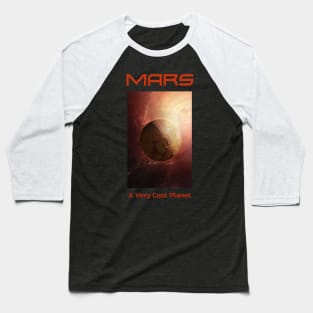 Mars, A Very Cool Planet Space Design Baseball T-Shirt